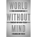 World Without Mind: The Existential Threat of Big Tech