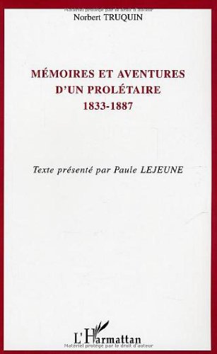 Mémoires et aventures d'un prolétaire, 1833-1887