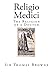 Religio Medici: The Religion of a Doctor