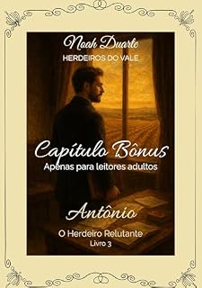 Livro Antônio - Capítulo Bônus (Herdeiros do Vale - Livro 3)
