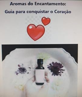 Livro Aromas do Encantamento: Guia para conquistar o Coração