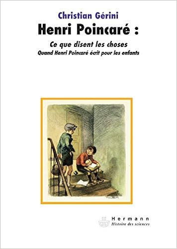 Amazon Fr Henri Poincare Ce Que Disent Les Choses Quand Henri Poincare Ecrit Pour Les Enfants Poincare Henri Guerini Christian Livres