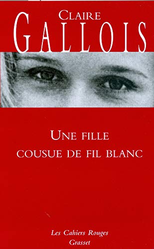 Une fille cousue de fil blanc by Claire Gallois