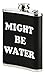 Funny Guy Mugs Might Be Water Stainless Steel 7oz Hip Flask, Black