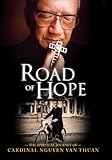 Road of Hope: The Spiritual Journey of Cardinal Nguyen Van Thuan