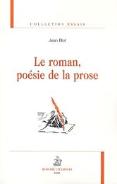 Le  roman, poésie de la prose