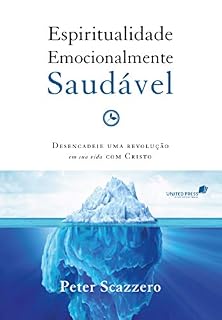 Livro Espiritualidade emocionalmente saudável: Desperte uma revolução em sua vida com Cristo