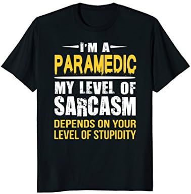 Mens Paramedic T-shirt - Coworker Gift - Sarcastic Paramedic 2XL Black