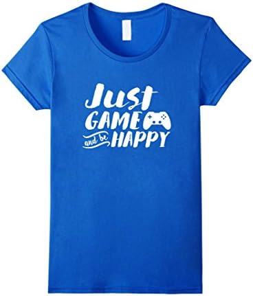 Womens Just Game and Be Happy Recreational T-Shirt Small Royal Blue