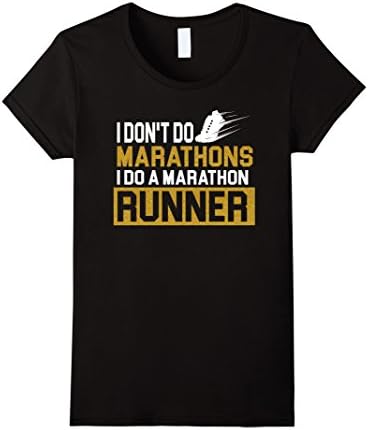 Womens I DON'T DO MARATHONS I DO A MARATHON RUNNER T-Shirt Large Black