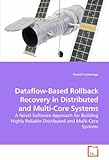 Image de Dataflow-Based Rollback Recovery in Distributed and Multi-Core Systems: A Novel Software Approach for Building Highly Reliable Distributed and Multi-C