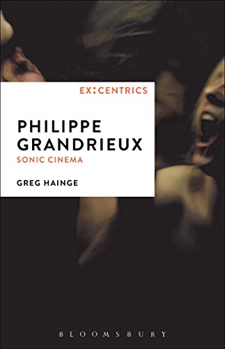 Philippe Grandrieux: Sonic Cinema (EX:CENTRICS) by Greg Hainge