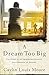 A Dream Too Big: The Story of an Improbable Journey from Compton to Oxford by Caylin Louis Moore