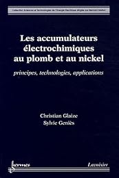 Accumulateurs életrochimiques au plomb et au nickel