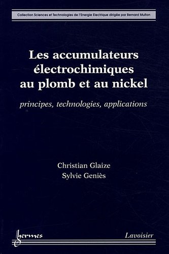 Accumulateurs életrochimiques au plomb et au nickel