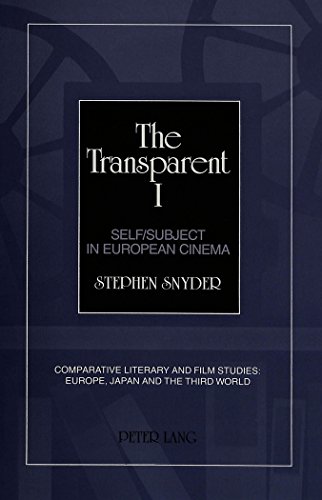 The Transparent I: Self/Subject in European Cinema (Comparative Literary and Film Studies: Europe, Japan and the Third World)