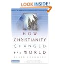 How Christianity Changed the World