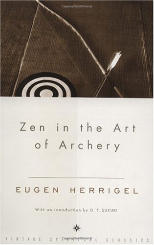 by Daisetz T. Suzuki,BY Eugen Herrigel Zen in the Art of Archery(text only) [Paperback]1999