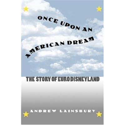 Once Upon an American Dream: The Story of Euro Disneyland
