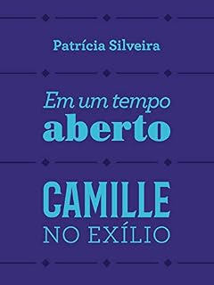 Livro Em um tempo aberto: Camille no exílio