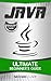 Java: Ultimate Beginner's Guide (Java Series Book 1)