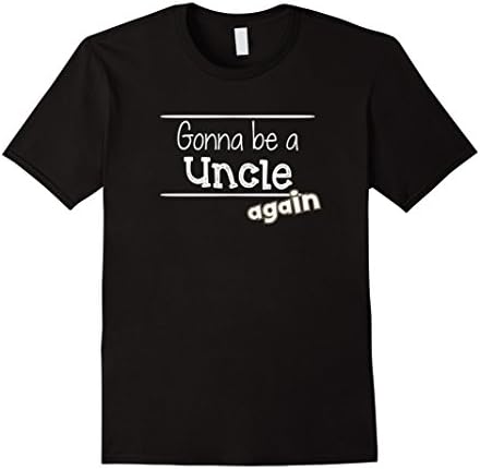 Men's Gonna Be A Uncle Again Pregnancy Announcement T-Shirt 2XL Black