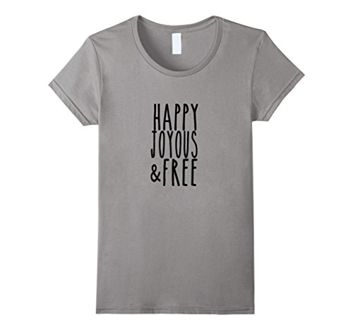 Womens Happy Joyous and Free AA Sobriety Sober Life Tee Medium Slate