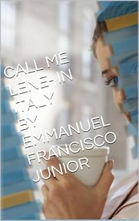 Livro CALL ME LENE- IN ITALY BY EMMANUEL FRANCISCO JUNIOR: ' M soggiorno un grande amore.