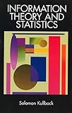 Information Theory and Statistics (Dover Books on Mathematics)
