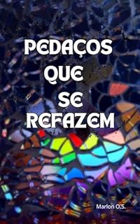 Livro Pedaços que se Refazem: Entre Ruínas e Reconstruções
