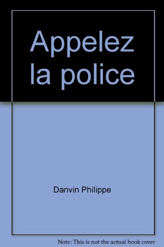 Appelez la police !