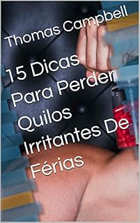 Livro 15 Dicas Para Perder Quilos Irritantes De Férias