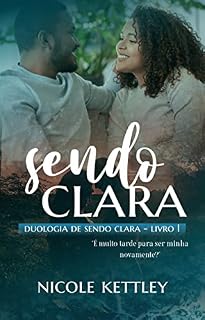 Livro Sendo Clara (Duologia Sendo Clara Livro 1)