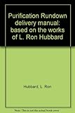 Paperback Purification Rundown delivery manual: based on the works of L. Ron Hubbard Book