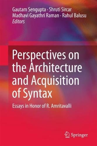 Perspectives on the Architecture and Acquisition of Syntax: Essays in Honor of R. Amritavalli-cover