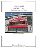 Wrigley Field Cross Stitch Chart: Regular and Large Print Chart by Serenity Stitchworks