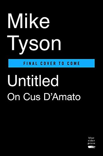 Iron Ambition: My Life with Cus D'Amato