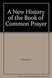 A New History of the Book of Common Prayer by
