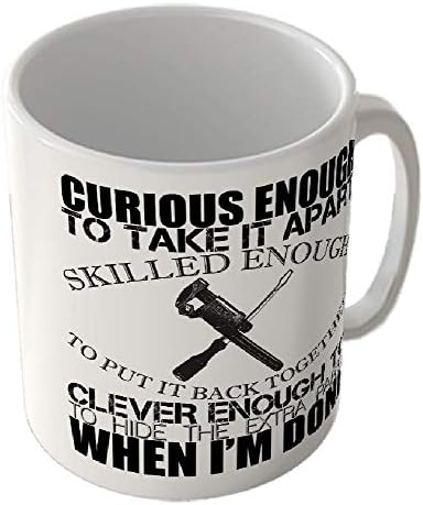 Mug_Fun_2230 Curious Enough to take it Apart. - Great for Mechanics - Funny Mug
