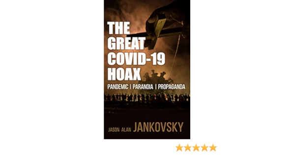 The Great Covid 19 Hoax Pandemic Paranoia Propaganda Kindle Edition By Jankovsky Jason Alan Politics Social Sciences Kindle Ebooks Amazon Com