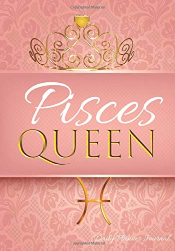 Amazon Com Pisces Queen Daily Planner Journal Zodiac Positive Affirmations Agenda Organizer Notebook To Write In 9781795070324 Lady Astrology Books