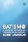 Livro Batismo: a porta de entrada na membresia da igreja