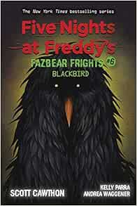 Amazon Com Five Nights At Freddy S Fazbear Frights 6 Blackbird 6 9781338703894 Cawthon Scott Books