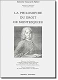 La Philosophie Du Droit De Montesquieu (Hors Collection Klincksieck) (French Edition) by Simone Goyard-Fabre