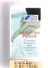 Et monter lentement dans un immense amour