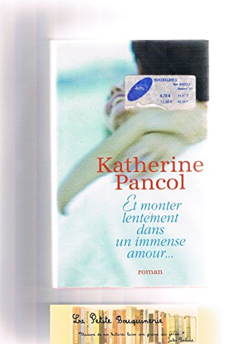 Et monter lentement dans un immense amour