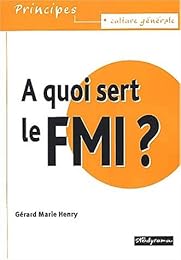 À quoi sert le FMI ?