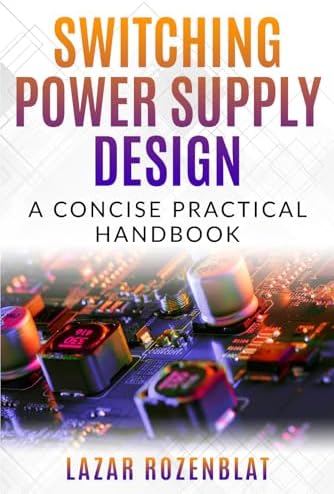 Switch-Mode Power Supplies, Second Edition: SPICE Simulations and