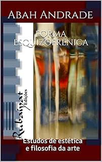 Livro FORMA ESQUIZOFRÊNICA: Estudos de estética e filosofia da arte