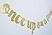 Once Upon A Time Gold Gliter Banner, Pre-Strung Fun Engagement, Bachelorette, Birthday, Wedding Bridal Shower Party Decorations (Gold)